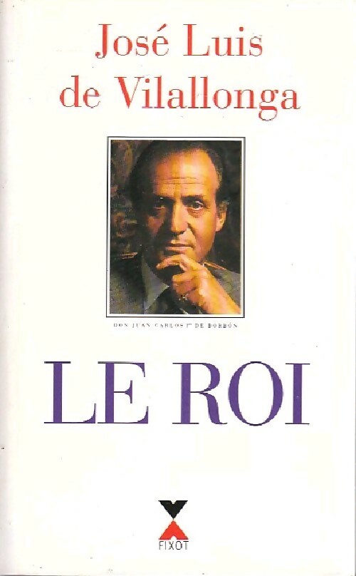 Le roi - Viallonga Jose Luis De - Livre