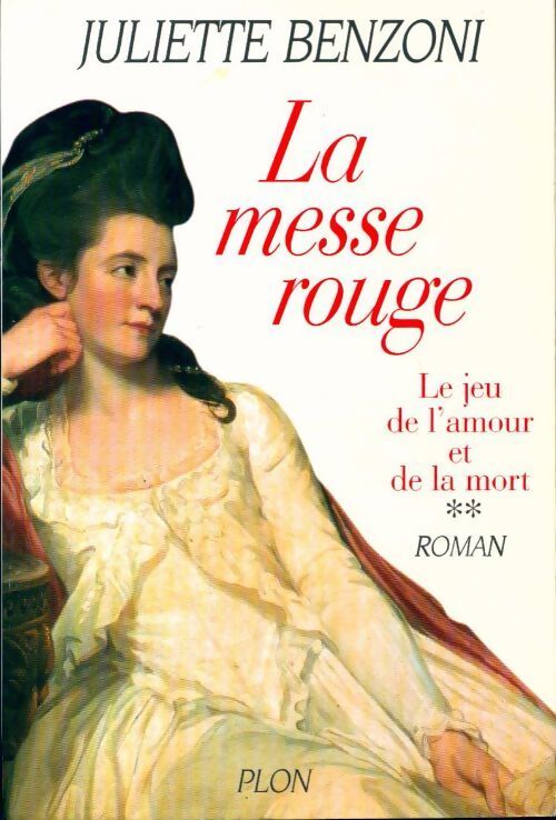 Le jeu de l'amour et de la mort Tome II : La messe rouge - Juliette Benzoni - Livre