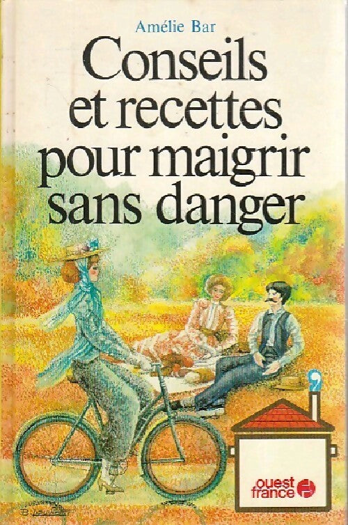 Conseils et recettes pour maigrir sans danger - Amélie Bar - Livre