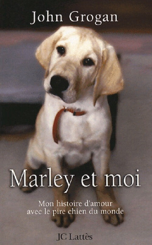 Marley et moi - John Grogan - Livre