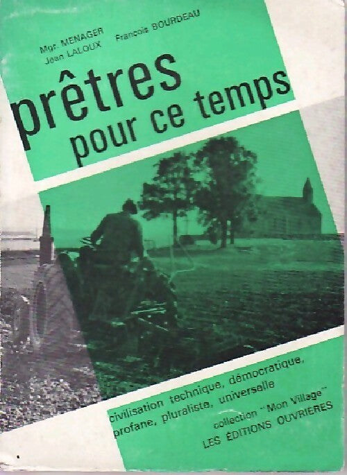 Prêtres pour ce temps - François Bourdeau, Jean Laloux, Ménager Mgr - Livre