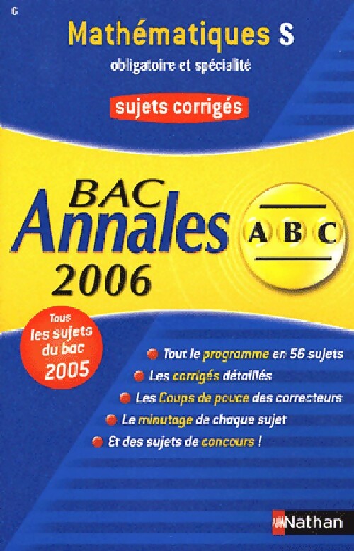 Mathématiques Terminales S sujets corrigés 2006 - Philippe Lixi, Dominique Besnard - Livre
