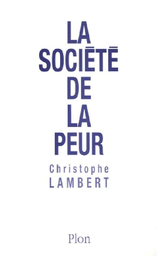 La société de la peur - Christophe Lambert - Livre