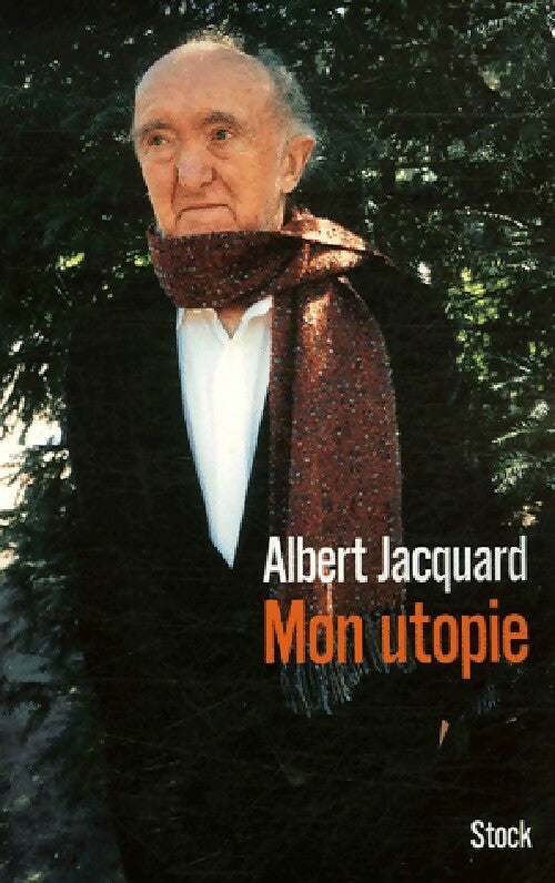 Mon utopie - Albert Jacquard - Livre