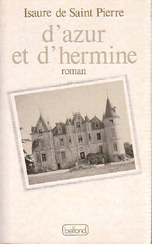 D'azur et d'hermine - Isaure De Saint-Pierre - Livre