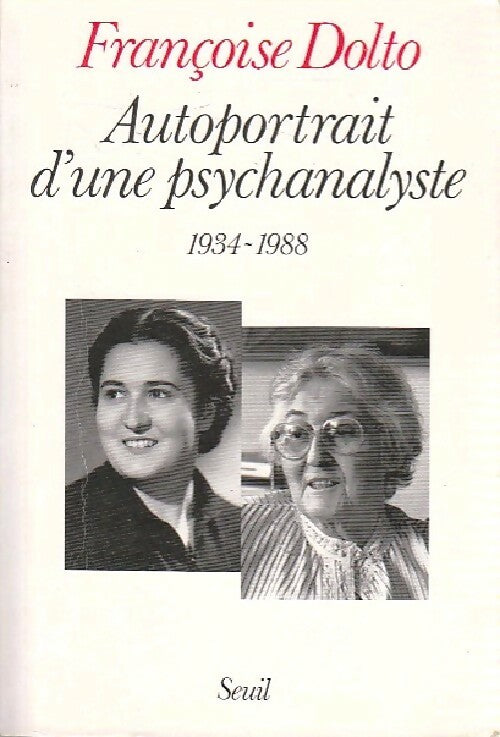 Autoportrait d'une psychanalyste - Françoise Dolto - Livre