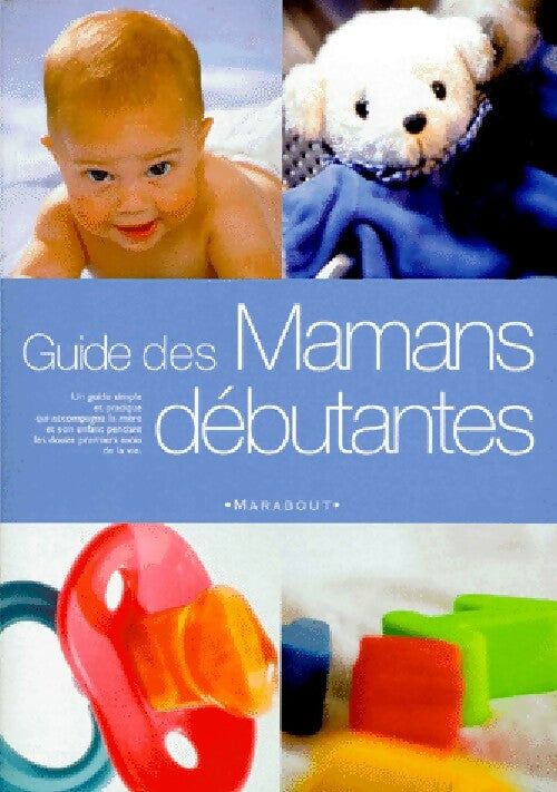 Guides des mamans débutantes - Anne Bacus - Livre