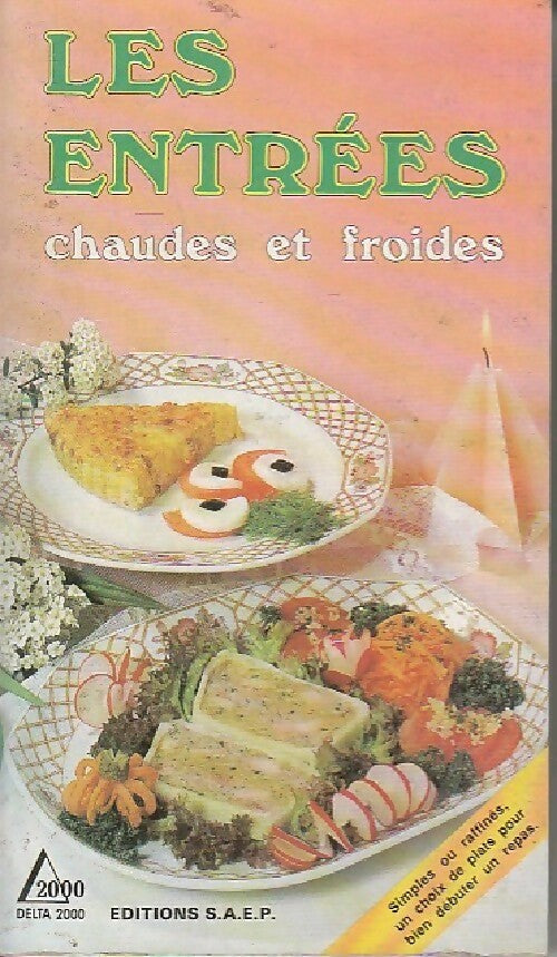 Les entrées chaudes et froides - Ginette Dechaux - Livre