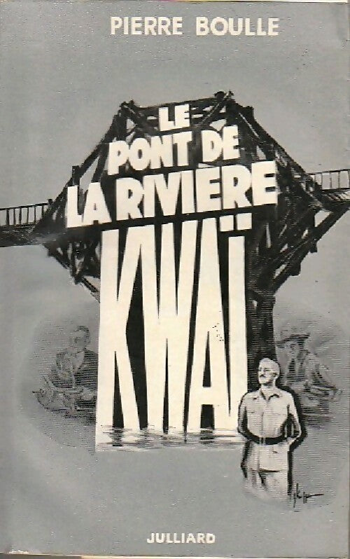 Le pont de la rivière Kwaï - Pierre Boulle - Livre