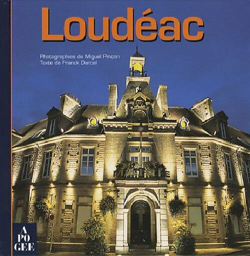 Loudéac - Miguel Pinçon, Frank Darcel - Livre