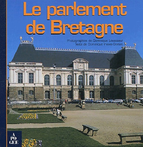 Le parlement de Bretagne - Dominique Irvoas-Dantec - Livre