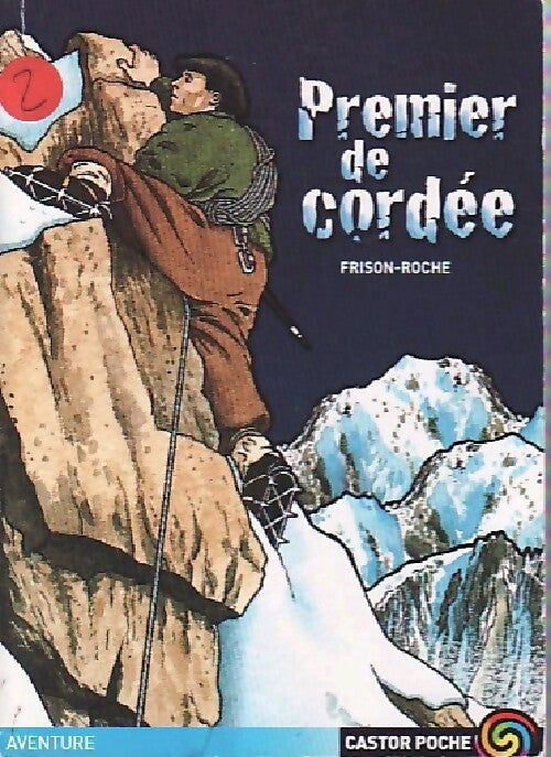 Premier de cordée - Roger Frison-Roche - Livre