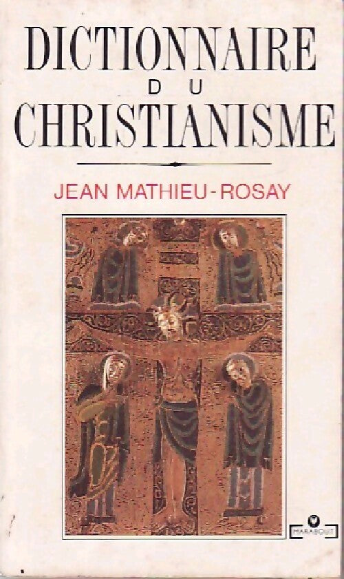 Dictionnaire du christianisme - Jean Mathieu-Rosay - Livre