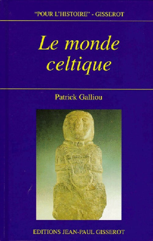 Le monde celtique - Patrick Galliou - Livre