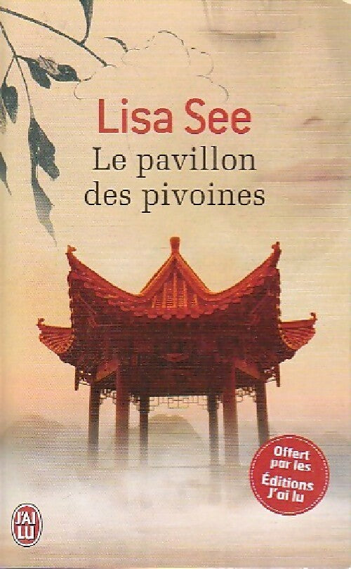 Le pavillon des pivoines - Lisa See - Livre