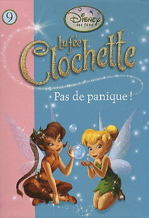 La fée Clochette Tome IX : Pas de panique ! - Carlo Panaro - Livre