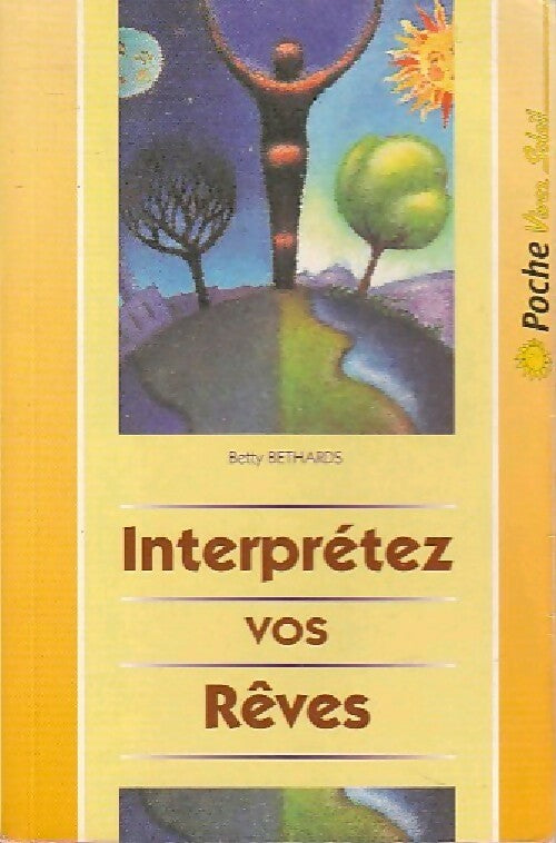 Interprétez vos rêves - Betty Bethards - Livre