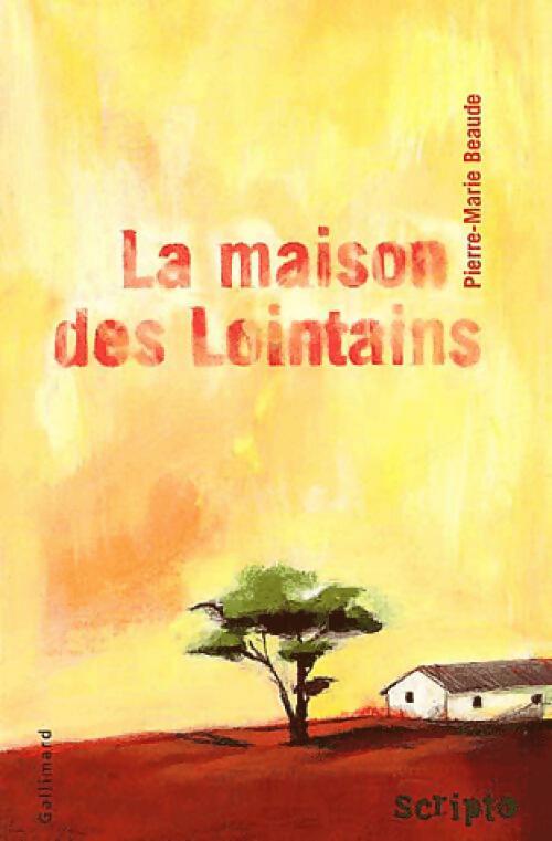 La maison des lointains - Pierre-Marie Beaude - Livre