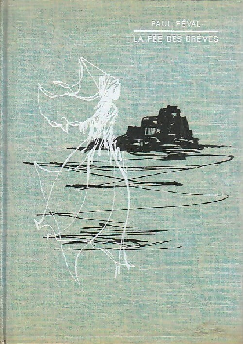 La fée des Grèves - Paul Féval - Livre