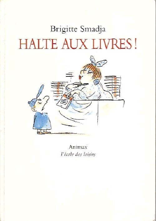 Halte aux livres ! - Brigitte Smadja - Livre