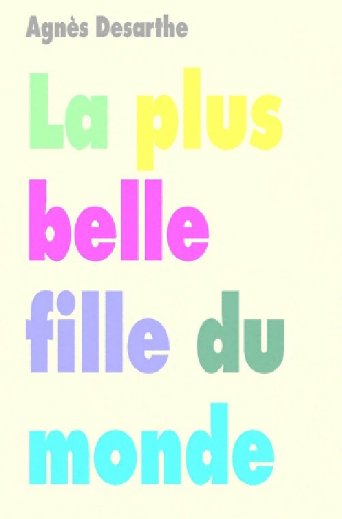La plus belle fille du monde - Agnès Desarthe - Livre