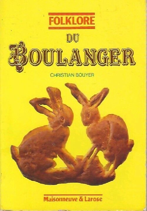 Folklore du boulanger - Christian Bouyer - Livre