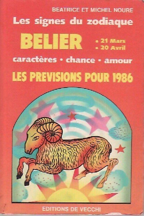 Bélier, 21 mars - 20 avril : Les prévisions pour 1986 - Béatrice Noure, Michel Noure - Livre