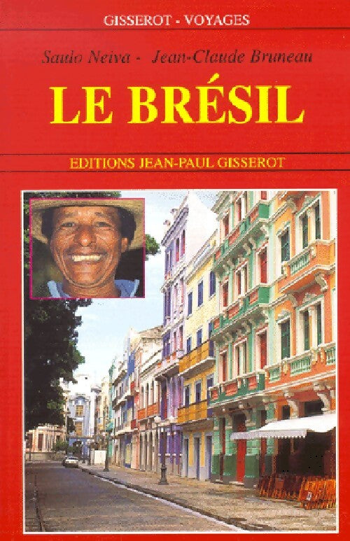 Le Brésil - Saulo Neiva, Jean-Claude Bruneau - Livre