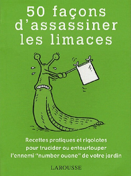 50 Façons d'assassiner les limaces - Sarah Ford - Livre
