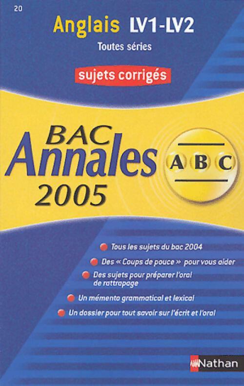 Anglais LV1-LV2 Toutes séries, sujets corrigés 2005 - Sylvie Léger - Livre