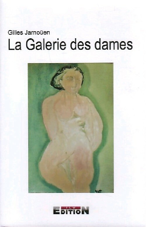 La galerie des dames - Gilles Jarnoüen - Livre