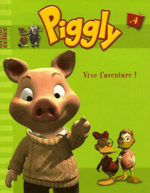 Piggly  : Vive l'aventure ! - Collectif - Livre