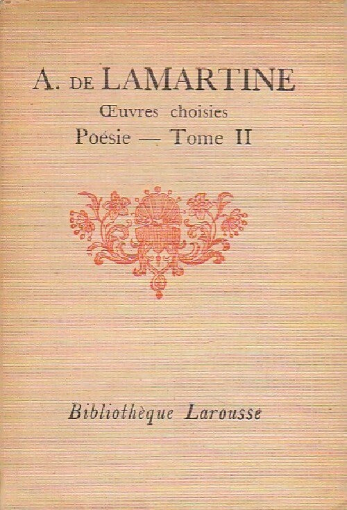 Oeuvres choisies : Poésie Tome II - Alphonse De Lamartine - Livre