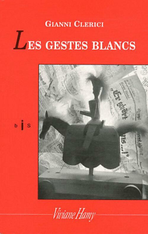 Les gestes blancs - Gianni Clerici - Livre