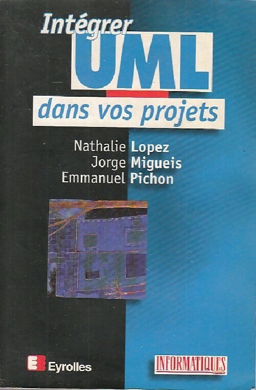 Intégrer UML dans vos projets - Nathalie Lopez - Livre
