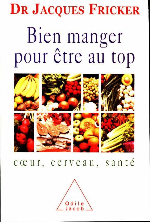 Bien manger pour être au top - Jacques Fricker - Livre