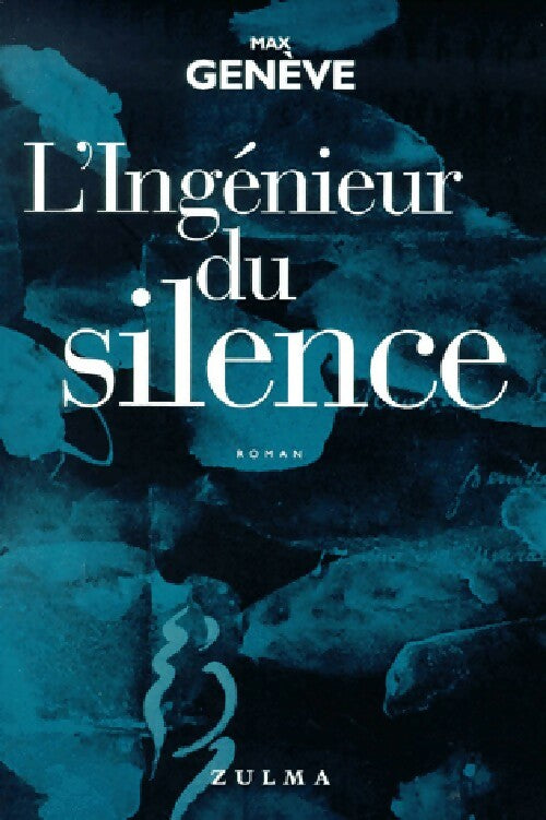 L'ingénieur du silence - Max Genève - Livre