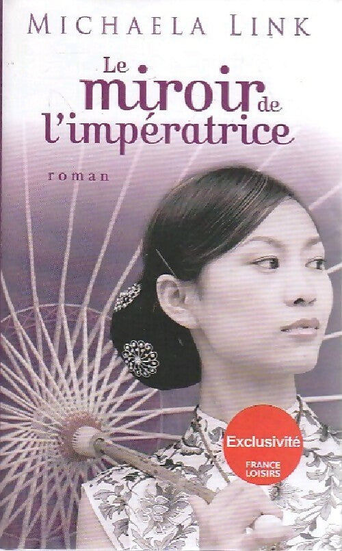 Le miroir de l'impératrice - Michaela Link - Livre