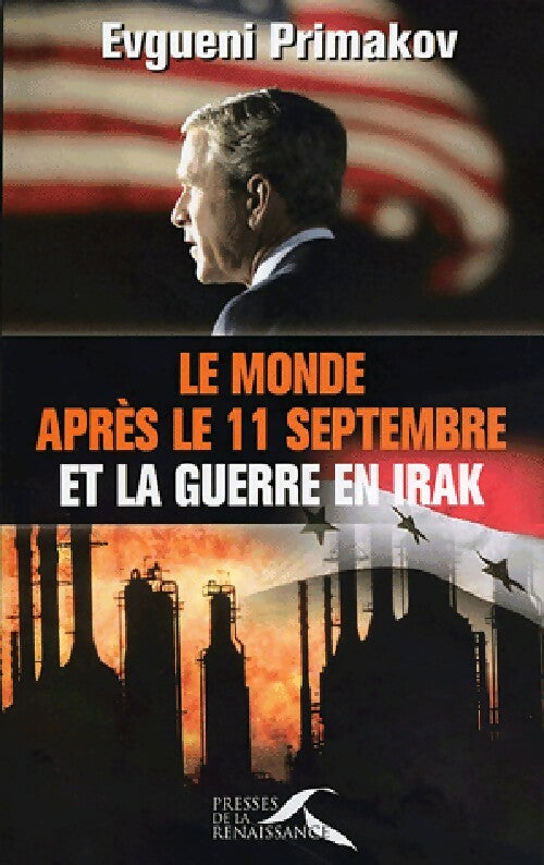 Le monde après le 11 septemblre et la guerre en Irak - Evgueni Primakov - Livre