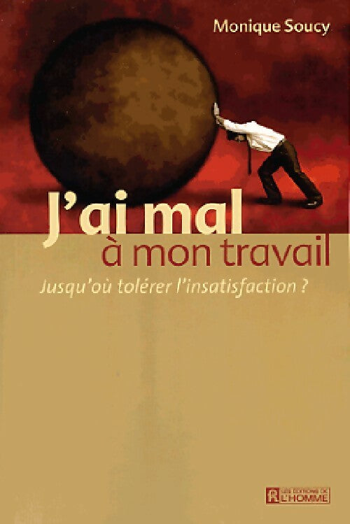 J'ai mal à mon travail - Monique Soucy - Livre