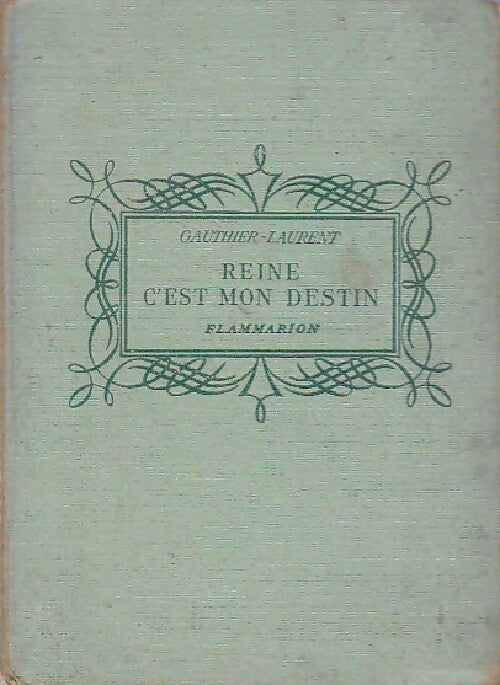 Reine, c'est mon destin - Gauthier-Laurent - Livre