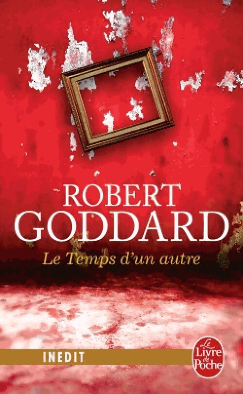 Le temps d'un autre - Robert Goddard - Livre