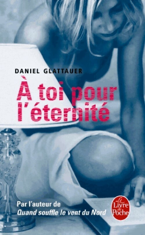 A toi pour l'éternité - Daniel Glattauer - Livre