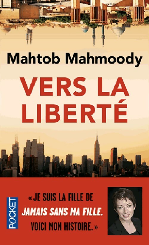 Vers la liberté en amour - Mahtob Mahmoody - Livre