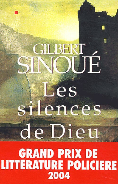 Les silences de Dieu - Gilbert Sinoué - Livre