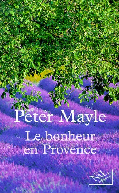 Le bonheur en Provence - Peter Mayle - Livre