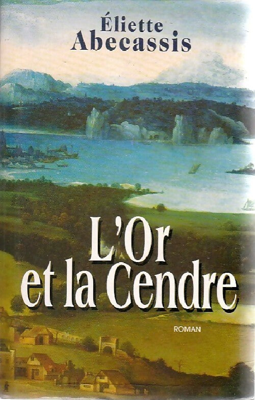 L'or et la cendre - Eliette Abécassis - Livre