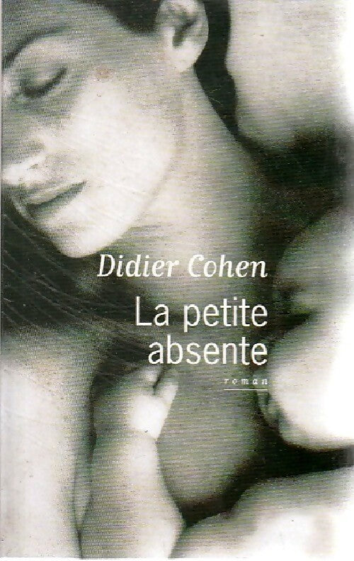 La petite absente - Didier Cohen - Livre