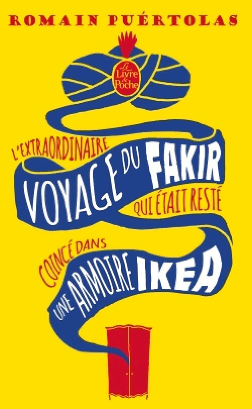 L'extraordinaire voyage du fakir qui était resté coincé dans une armoire Ikéa - Romain Puértolas - Livre