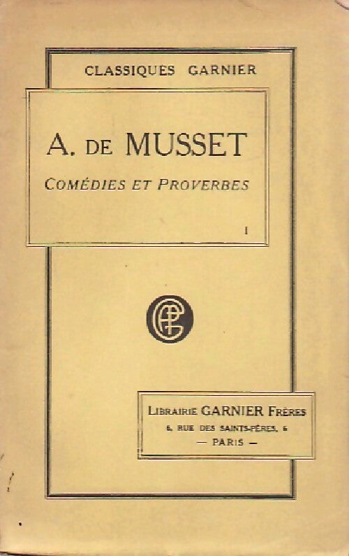 Comédies et proverbes Tome I - Alfred De Musset - Livre